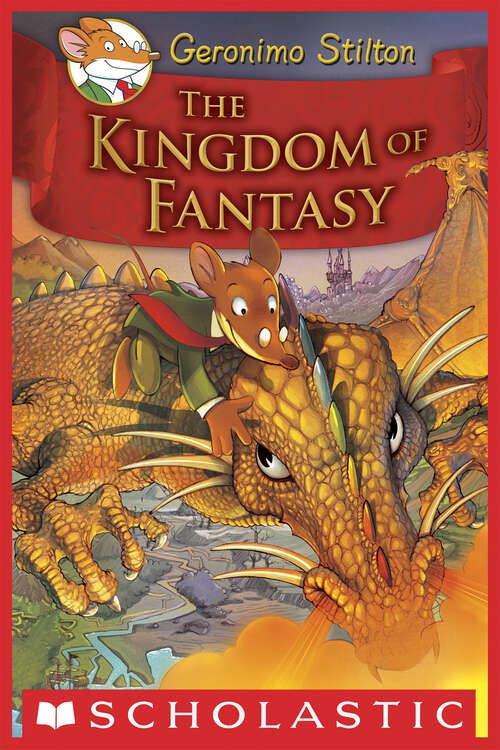 Book cover of Geronimo Stilton and the Kingdom of Fantasy #1: The Kingdom of Fantasy