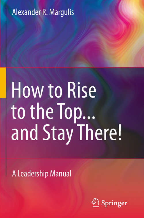 Book cover of How to Rise to the Top...and Stay There!