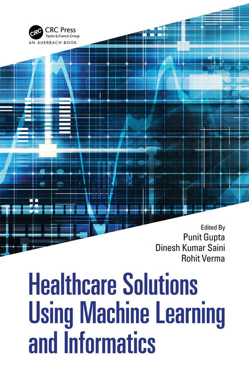 Healthcare Solutions Using Machine Learning and Informatics