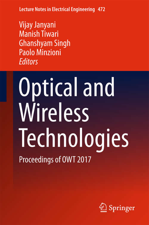 Optical and Wireless Technologies: Proceedings Of Owt 2017 (Lecture Notes In Electrical Engineering #472)
