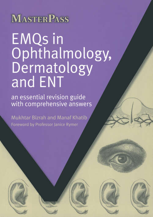 Book cover of EMQs in Ophthalmology, Dermatology and ENT: An Essential Revision Guide with Comprehensive Answers (MasterPass)