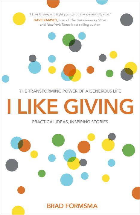 Book cover of I Like Giving: The Transforming Power of a Generous Life