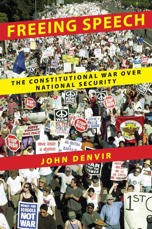 Book cover of Freeing Speech: The Constitutional War over National Security