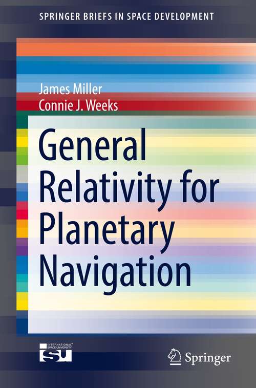 General Relativity for Planetary Navigation (SpringerBriefs in Space Development)