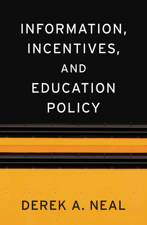 Information, Incentives, and Education Policy (The\sanford J. Grossman Lectures In Economics Ser.)