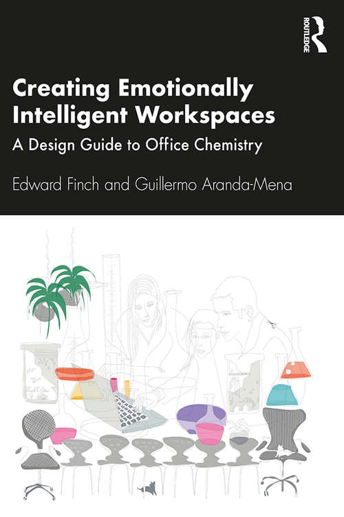 Book cover of Creating Emotionally Intelligent Workspaces: A Design Guide to Office Chemistry