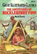 Book cover of The Adventures Of Huckleberry Finn (Great Illustrated Classics Series: Volume 14)