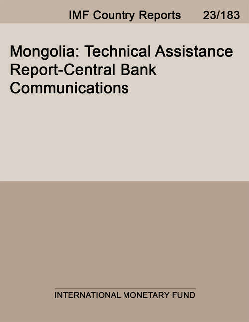 Book cover of Mongolia: Technical Assistance Report-central Bank Communications (Imf Staff Country Reports)