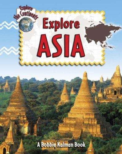 Book cover of Explore Asia (Explore the Continents)