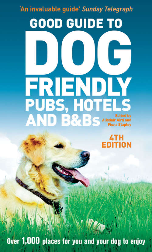 Book cover of Good Guide to Dog Friendly Pubs, Hotels and B&Bs 4th edition (4)