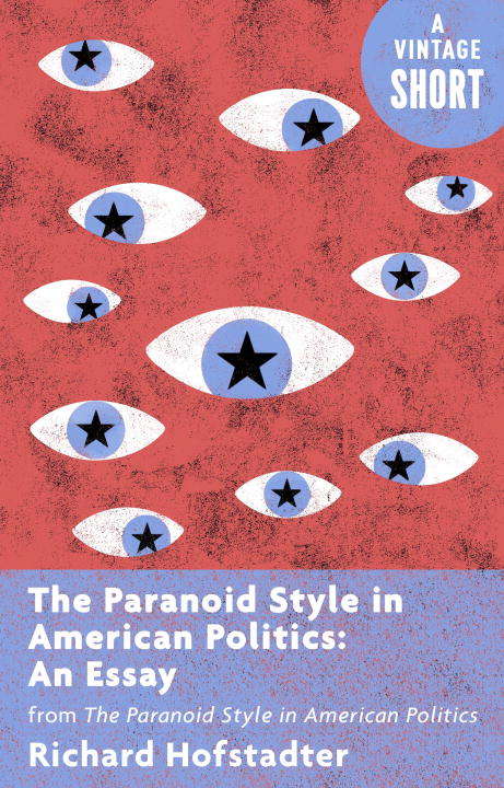 Book cover of The Paranoid Style in American Politics: from The Paranoid Style in American Politics