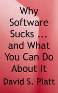 Why Software Sucks...and What You Can Do About It