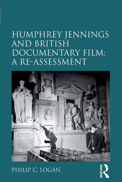 Book cover of Humphrey Jennings and British Documentary Film: A Re-assessment