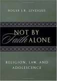 Book cover of Not by Faith Alone