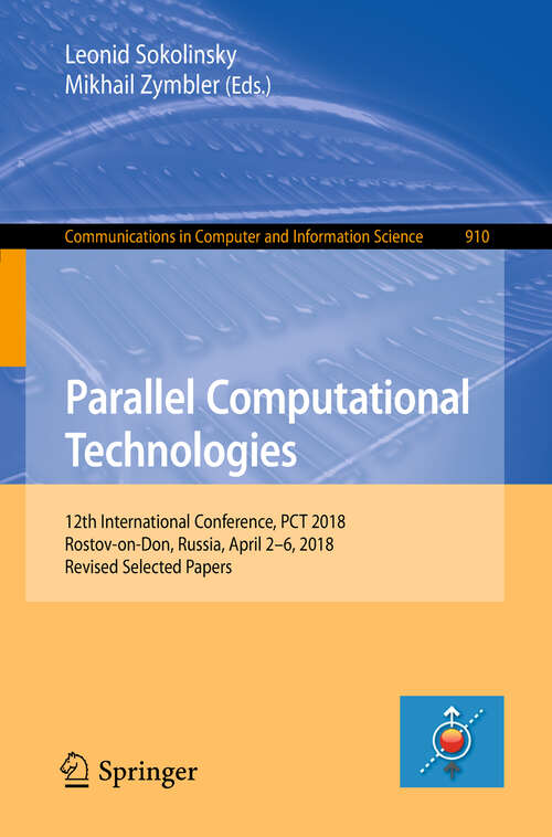 Book cover of Parallel Computational Technologies: 11th International Conference, Pct 2017, Kazan, Russia, April 3-7, 2017, Revised Selected Papers (1st ed. 2018) (Communications In Computer And Information Science #753)