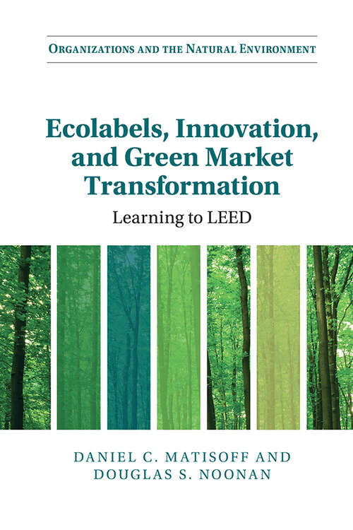 Book cover of Ecolabels, Innovation, and Green Market Transformation: Learning to LEED (Organizations and the Natural Environment)