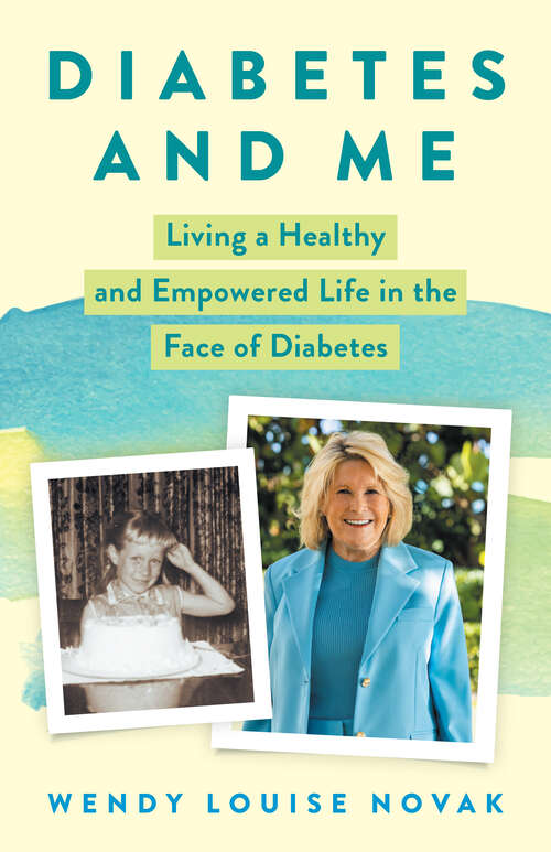Book cover of Diabetes and Me: Living a Healthy and Empowered Life in the Face of Diabetes