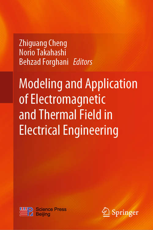 Book cover of Modeling and Application of Electromagnetic and Thermal Field in Electrical Engineering (1st ed. 2020)