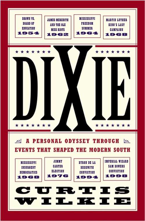 Book cover of Dixie: A Personal Osyssey Through Historic Events That Shaped the Modern South