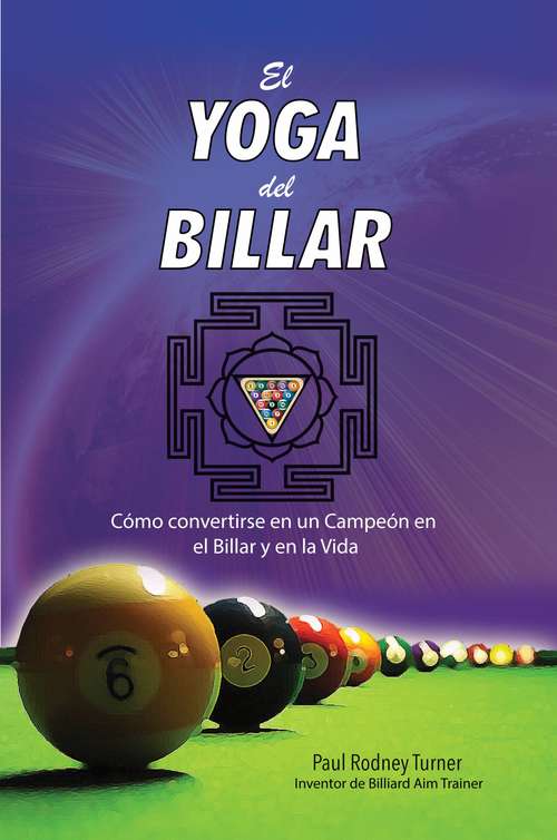 Book cover of El Yoga del Billar: Cómo convertirse en un Campeón en el Billar y en la Vida