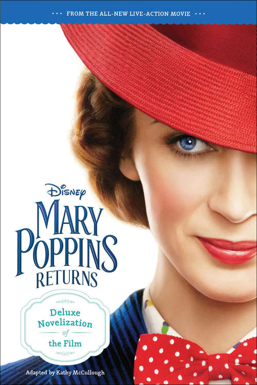 Book cover of Mary Poppins Returns: Deluxe Novelization (Mary Poppins Ser.)