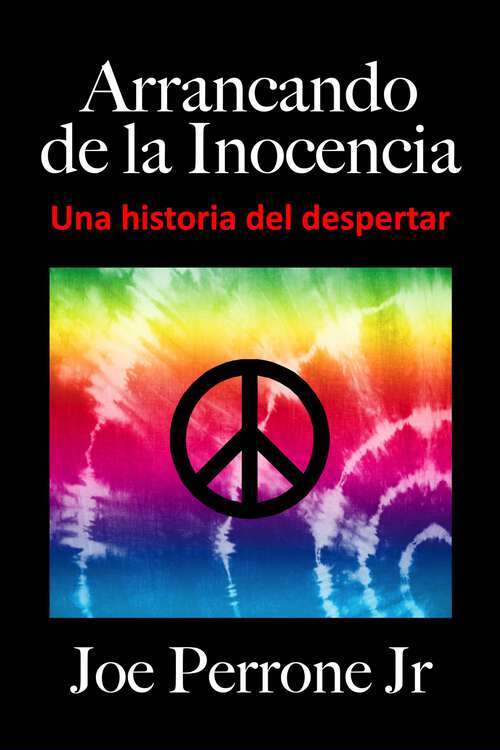 Book cover of Arrancando de la Inocencia: passage à l’âge adulte, sexe adolescent, sexe adolescent, années soixante, hippies