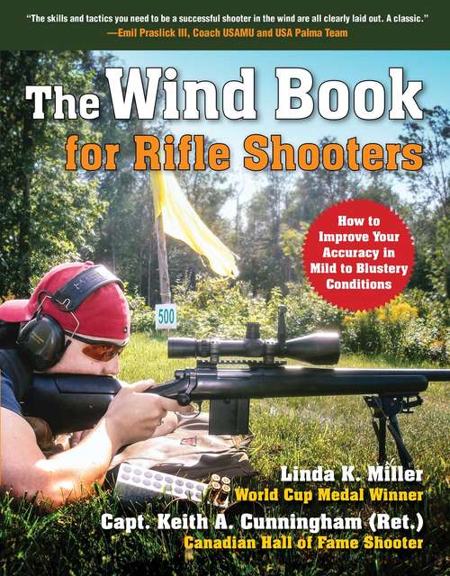 Book cover of The Wind Book for Rifle Shooters: How to Improve Your Accuracy in Mild to Blustery Conditions