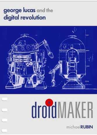 Book cover of Droidmaker: George Lucas and the Digital Revolution