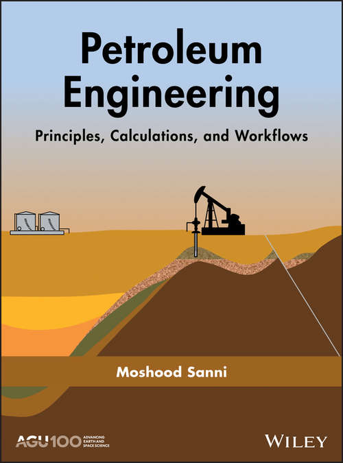 Book cover of Petroleum Engineering: Principles, Calculations And Workflows (Geophysical Monograph Series #237)