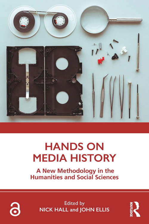 Hands on Media History: A new methodology in the humanities and social sciences