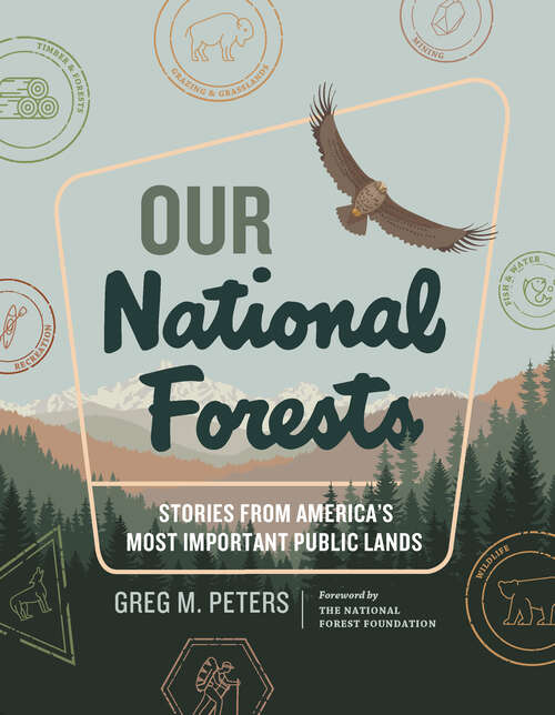 Book cover of Our National Forests: Stories from America's Most Important Public Lands