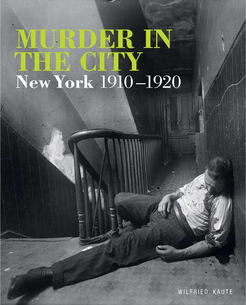 Murder in the City: New York, 1910-1920