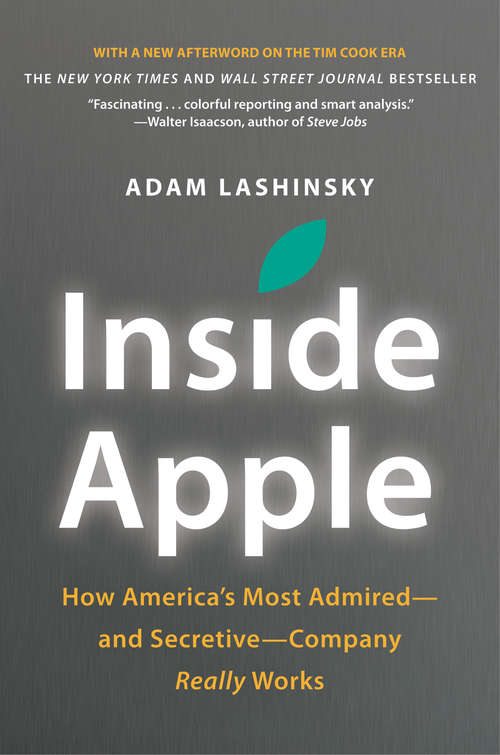 Book cover of Inside Apple: How America's Most Admired -- and Secretive -- Company Really Works