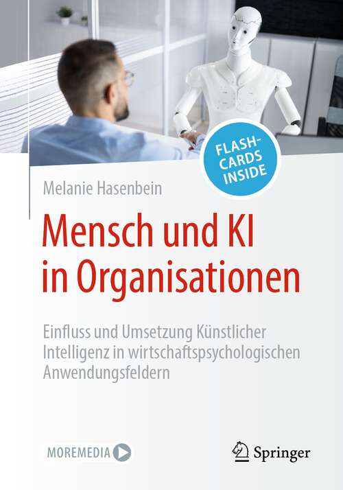 Book cover of Mensch und KI in Organisationen: Einfluss und Umsetzung Künstlicher Intelligenz in wirtschaftspsychologischen Anwendungsfeldern (1. Aufl. 2023)