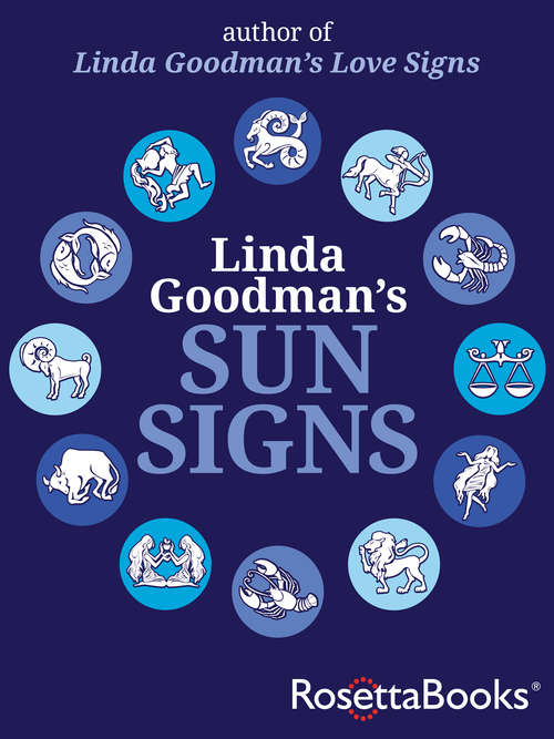 Book cover of Linda Goodman's Sun Signs: How To Really Know Your Husband, Wife, Lover, Child, Boss, Employee And Yourself Through Astrology (Updated)