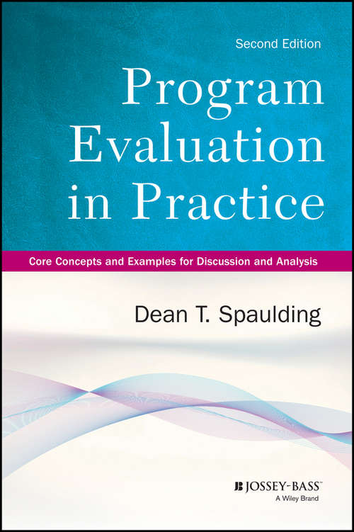 Book cover of Program Evaluation in Practice: Core Concepts and Examples for Discussion and Analysis