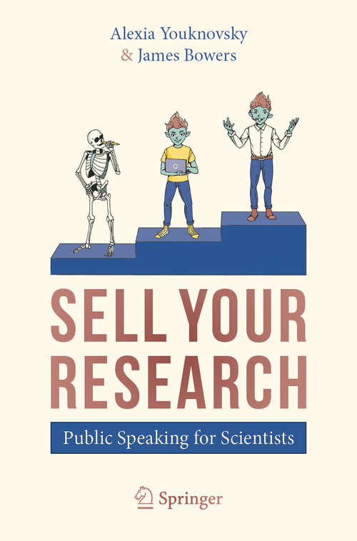 SELL YOUR RESEARCH: Public Speaking for Scientists
