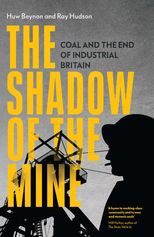 Book cover of The Shadow of the Mine: Coal and the End of Industrial Britain