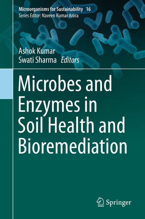 Microbes and Enzymes in Soil Health and Bioremediation (Microorganisms for Sustainability #16)