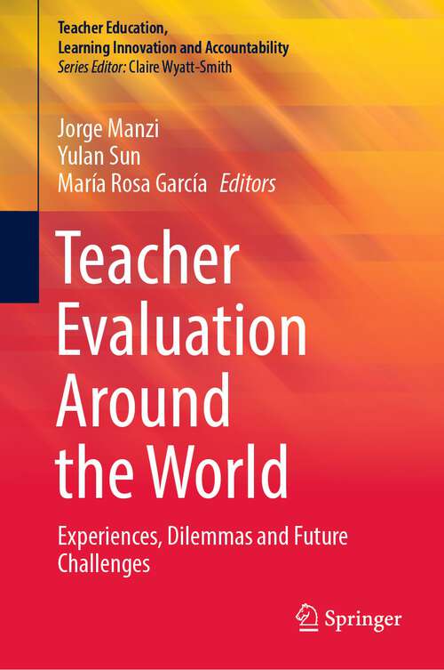 Teacher Evaluation Around the World: Experiences, Dilemmas and Future Challenges (Teacher Education, Learning Innovation and Accountability)
