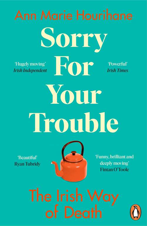 Book cover of Sorry for Your Trouble: The Irish Way of Death