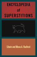 Encyclopedia of Superstitions: An Improved System Of Phrenology, Mesmerism, Trance And Mind Reading
