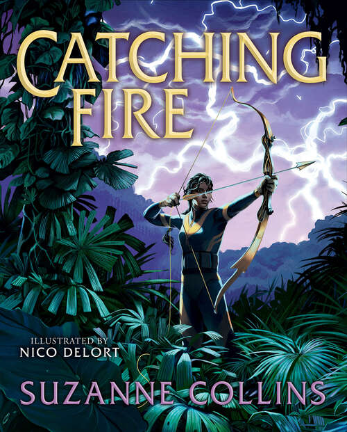 Book cover of Catching Fire: Illustrated Edition (The Hunger Games)