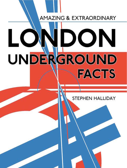 Book cover of Amazing & Extraordinary London Underground Facts