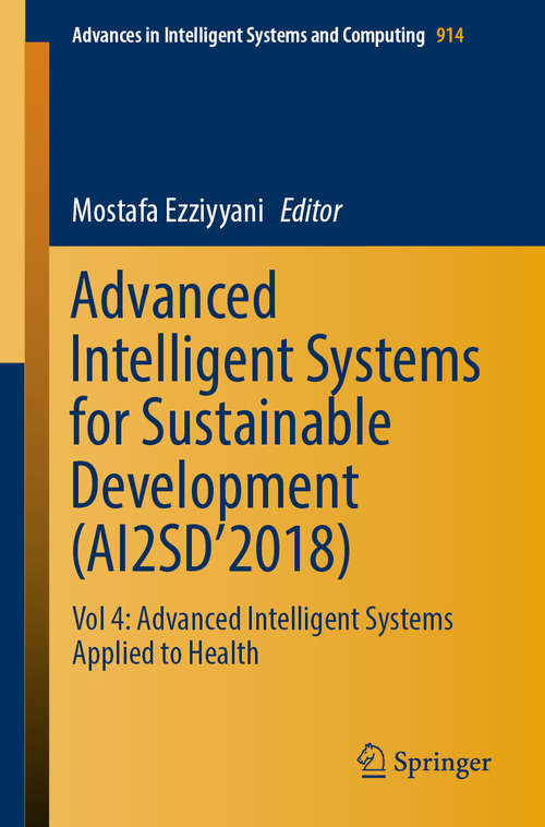 Advanced Intelligent Systems for Sustainable Development: Vol 4: Advanced Intelligent Systems Applied to Health (Advances in Intelligent Systems and Computing #914)