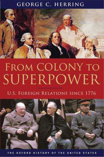 Book cover of From Colony to Superpower: U.S. Foreign Relations since 1776