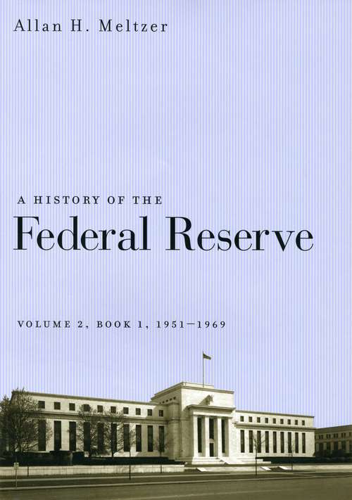 Book cover of A History of the Federal Reserve, Volume 2, Book 1, 1951-1969