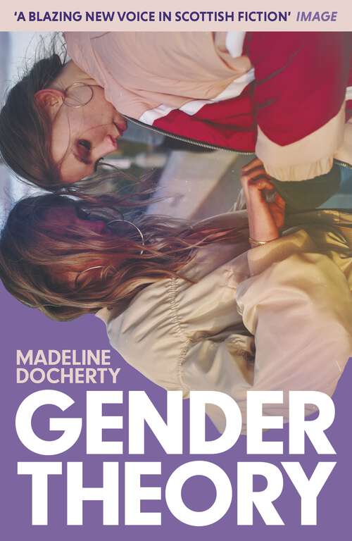 Book cover of Gender Theory: 'A blazing new voice in Scottish fiction'
