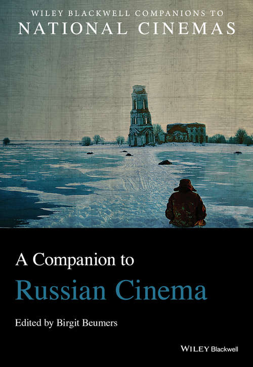 A Companion to Russian Cinema (Wiley Blackwell Companions to National Cinemas #6)