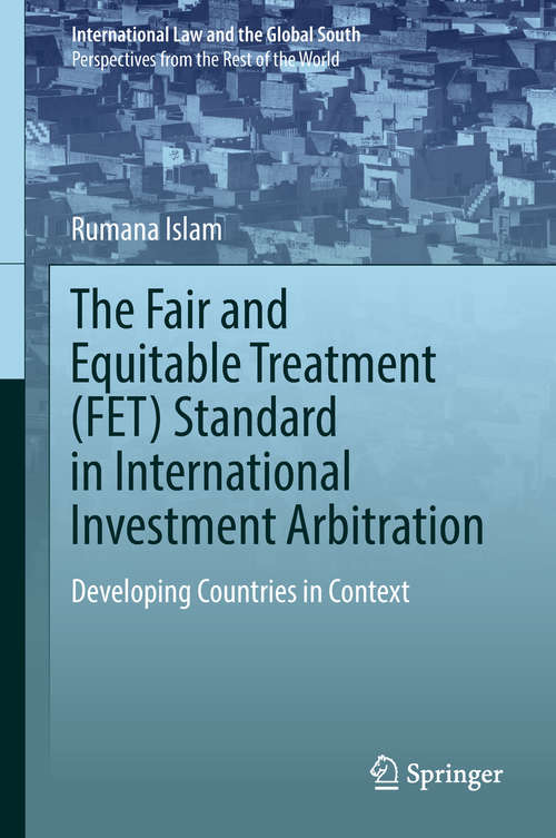 The Fair and Equitable Treatment: Developing Countries in Context (International Law and the Global South)